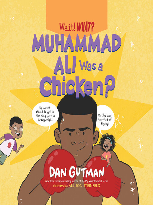 Dan Gutman创作的Muhammad Ali Was a Chicken?作品的详细信息 - 可供借阅